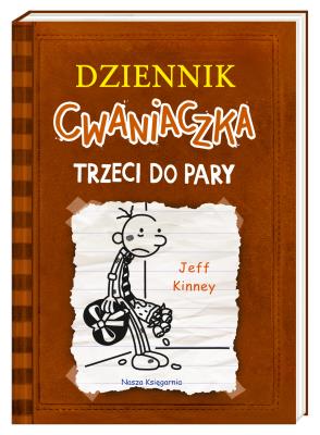 Dziennik cwaniaczka. Trzeci do pary. Autor: Jeff Kinney, Joanna Wajs. SmakLiter.pl Okładka książki Dziennik cwaniaczka. Trzeci do pary