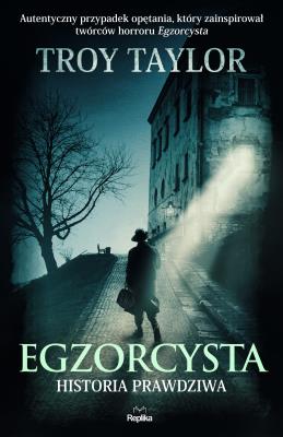 Egzorcysta Historia prawdziwa. Autor: Taylor Troy. SmakLiter.pl Okładka książki Egzorcysta Historia prawdziwa