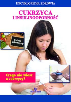 Encyklopedia zdrowia. Cukrzyca i insulinoodporność. Autor: Lipka Magda. SmakLiter.pl Okładka książki Encyklopedia zdrowia. Cukrzyca i insulinoodporność