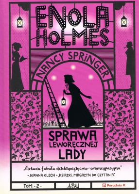 Enola Holmes Tom 2. Sprawa leworęcznej lady (wyd. 2022). Autor: Nancy Springer. SmakLiter.pl Okładka książki Enola Holmes Tom 2. Sprawa leworęcznej lady (wyd. 2022)