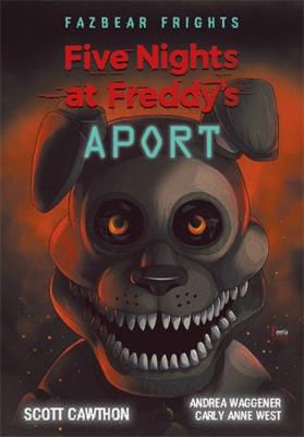 Five Nights At Freddy's. Aport Tom 2. Autor: Scott Cawthon. SmakLiter.pl Okładka książki Five Nights At Freddy's. Aport Tom 2