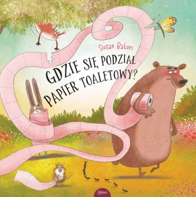 Gdzie się podział papier toaletowy. Autor: Susan Batori. SmakLiter.pl Okładka książki Gdzie się podział papier toaletowy