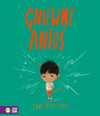 Gniewny Antoś. Autor: Tommaso Percivale. SmakLiter.pl Okładka książki Gniewny Antoś