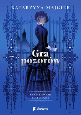 Gra pozorów. Autor: Katarzyna Majgier. SmakLiter.pl Okładka książki Gra pozorów