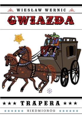 Gwiazda Trapera. Autor: Wiesław Wernic. SmakLiter.pl Okładka książki Gwiazda Trapera