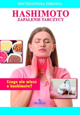 Hashimoto. Encyklopedia zdrowia. Autor: Lipka Magda. SmakLiter.pl Okładka książki Hashimoto. Encyklopedia zdrowia