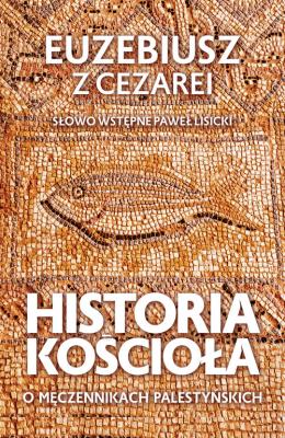 Okładka książki Historia Kościoła. O męczennikach palestyńskich