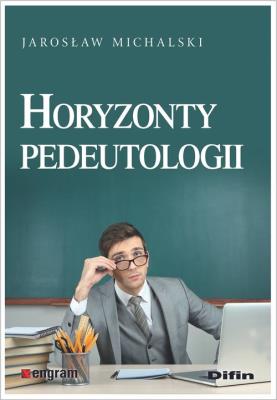 Horyzonty pedeutologii. Autor: Michalski Jarosław. SmakLiter.pl Okładka książki Horyzonty pedeutologii
