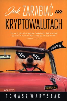Jak zarabiać na kryptowalutach w.2. Autor: Tomasz Waryszak. SmakLiter.pl Okładka książki Jak zarabiać na kryptowalutach w.2