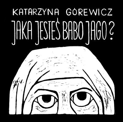 Jaka jesteś Babo Jago?. Autor: Katarzyna gorewiczKa Górewicz. SmakLiter.pl Okładka książki Jaka jesteś Babo Jago?