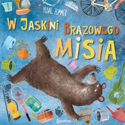 Jaskinia wielkiego brunatnego niedźwiedzia. Autor: Yuval Zommer. SmakLiter.pl Okładka książki Jaskinia wielkiego brunatnego niedźwiedzia