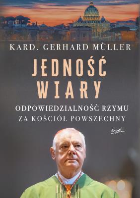 Jedność wiary. Autor: Gerhard Ludwig Müller. SmakLiter.pl Okładka książki Jedność wiary