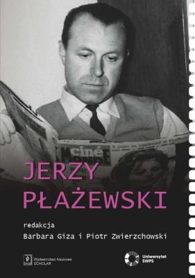 Jerzy Płażewski. Autor: Giza Barbara, Zwierzchowski Piotr. SmakLiter.pl Okładka książki Jerzy Płażewski