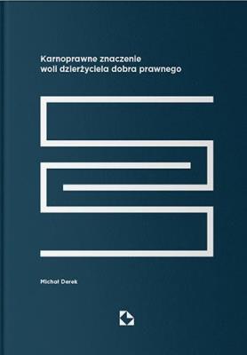 Karnoprawne znaczenie woli dzierżyciela dobra... Autor: Michał Derek. SmakLiter.pl Okładka książki Karnoprawne znaczenie woli dzierżyciela dobra..