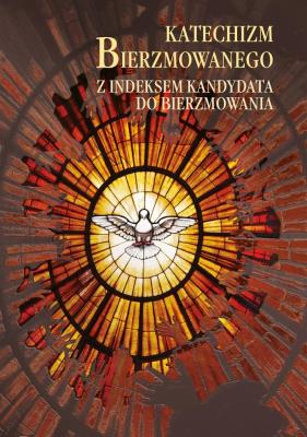 Okładka książki Katechizm bierzmowanego z indeksem kandydata do...