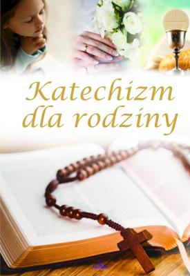 Katechizm dla rodziny. Autor: Beata Kosińska. SmakLiter.pl Okładka książki Katechizm dla rodziny