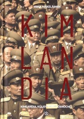 Kimlandia. Autor: Mika Makelainen. SmakLiter.pl Okładka książki Kimlandia