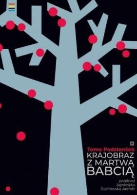 Krajobraz z martwą babcią. Autor: Tomo Podstensek. SmakLiter.pl Okładka książki Krajobraz z martwą babcią