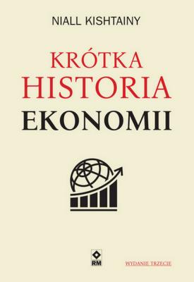 Krótka historia ekonomii wyd. 2022. Autor: Niall Kishtainy. SmakLiter.pl Okładka książki Krótka historia ekonomii wyd. 2022