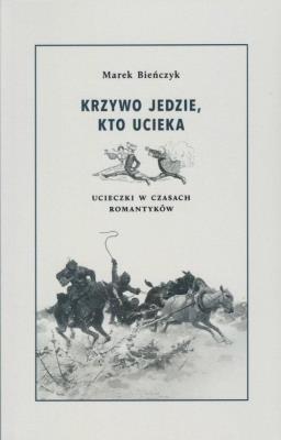Krzywo jedzie, kto ucieka. Autor: Bieńczyk Marek. SmakLiter.pl Okładka książki Krzywo jedzie, kto ucieka