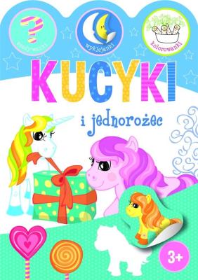 Kucyki i jednorożce. Zgadywanki, wyklejanki... Autor: Ewa Gorzkowska-Parnas. SmakLiter.pl Okładka książki Kucyki i jednorożce. Zgadywanki, wyklejanki..
