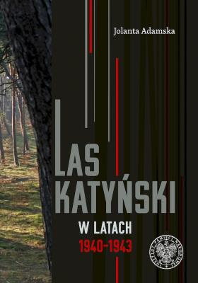Okładka książki Las Katyński w latach 1940-1943