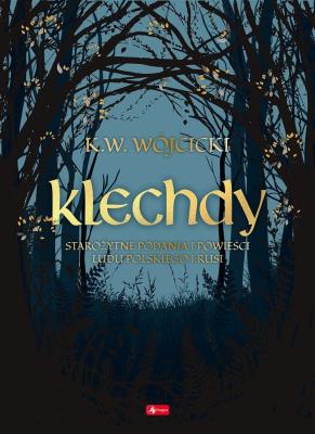 Legendy i klechdy polskie. Autor: Wójcicki Kazimierz Władysław. SmakLiter.pl Okładka książki Legendy i klechdy polskie
