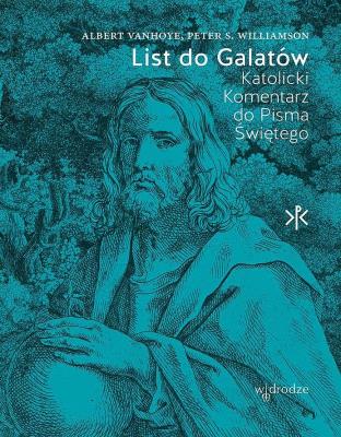 List do Galatów. Katolicki Komentarz do Pisma Świętego. Autor: kard. Albert Vanhoye, Peter S. Williamson. SmakLiter.pl Okładka książki List do Galatów. Katolicki Komentarz do Pisma Świętego