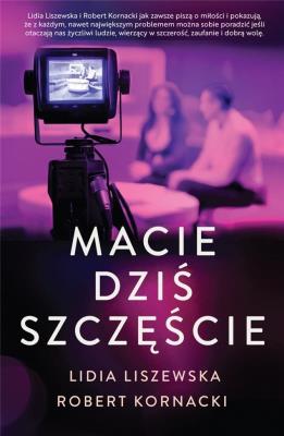 Macie dziś szczęście. Autor: Liszewska Lidia, Kornacki Robert. SmakLiter.pl Okładka książki Macie dziś szczęście
