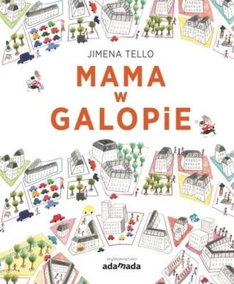 Mama w galopie - uszkodzone. Autor: Jimena Tello. SmakLiter.pl Okładka książki Mama w galopie - uszkodzone