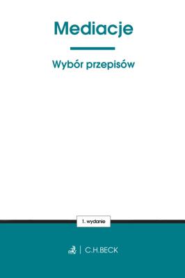 Mediacje. Wybór przepisów. Autor: Opracowanie zbiorowe. SmakLiter.pl Okładka książki Mediacje. Wybór przepisów