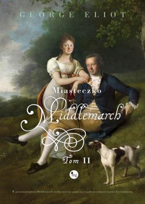 Miasteczko Middlemarch t. 2. Autor: Elliot George. SmakLiter.pl Okładka książki Miasteczko Middlemarch t. 2