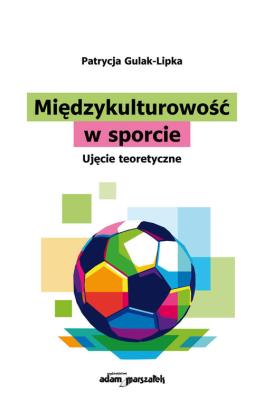 Okładka książki Międzykulturowość w sporcie. Ujęcie teoretyczne