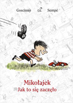 Mikołajek. Jak to się zaczęło. Autor: René Goscinny. SmakLiter.pl Okładka książki Mikołajek. Jak to się zaczęło