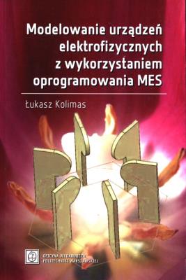 Okładka książki Modelowanie urządzeń elektrofizycznych z wykorzystaniem oprogramowania MES