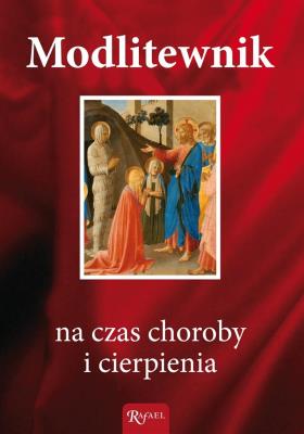 Modlitewnik na czas choroby i cierpienia. Autor: Gretkowski Andrzej. SmakLiter.pl Okładka książki Modlitewnik na czas choroby i cierpienia