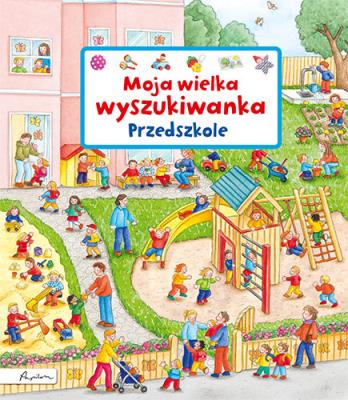Moja wielka wyszukiwanka Przedszkole. Autor: Gernhauser Susanne. SmakLiter.pl Okładka książki Moja wielka wyszukiwanka Przedszkole