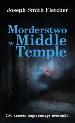 Morderstwo w Middle Temple. Autor: Fletcher Joseph Smith. SmakLiter.pl Okładka książki Morderstwo w Middle Temple