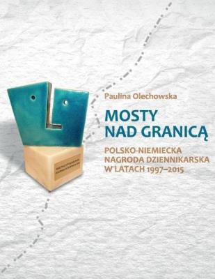 Okładka książki Mosty nad granicą. Polsko-Niemiecka Nagroda...