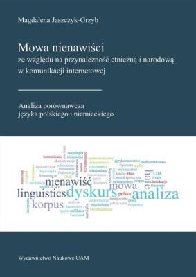 Okładka książki Mowa nienawiści ze względu na przynależność etniczną i narodową w komunikacji internetowej