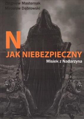 N jak NIEBEZPIECZNY. Autor: Masternak Zbigniew, Dąbrowski Mirosław. SmakLiter.pl Okładka książki N jak NIEBEZPIECZNY