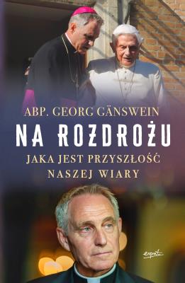 Na rozdrożu. Jaka jest przyszłość naszej wiary. Autor: Georg Ganswein. SmakLiter.pl Okładka książki Na rozdrożu. Jaka jest przyszłość naszej wiary