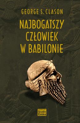 Najbogatszy człowiek w Babilonie. Autor: Clason George S.. SmakLiter.pl Okładka książki Najbogatszy człowiek w Babilonie