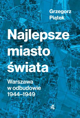 Najlepsze miasto świata. Autor: Piątek Grzegorz. SmakLiter.pl Okładka książki Najlepsze miasto świata