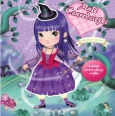 Okładka książki Naklejkowe ubieranki - Małe Czarodziejki