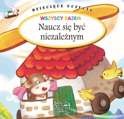 Okładka książki Naucz się być niezależnym. Dziecięce uczucia