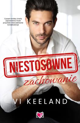 Niestosowne zachowanie. Autor: Vi Keeland, Karolina Bochenek, Świerkocka Ida. SmakLiter.pl Okładka książki Niestosowne zachowanie