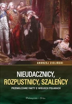 Nieudacznicy, rozpustnicy, szaleńcy DL. Autor: adwokat Andrzej Zieliński. SmakLiter.pl Okładka książki Nieudacznicy, rozpustnicy, szaleńcy DL