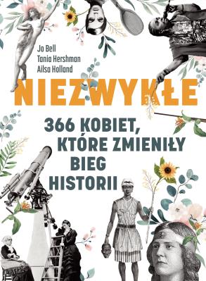 Okładka książki Niezwykłe. 366 kobiet, które zmieniły bieg historii