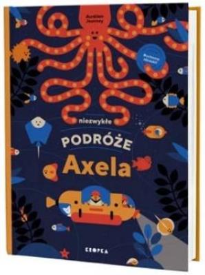 Niezwykłe podróże Axela. Autor: Aurlien Jeanney. SmakLiter.pl Okładka książki Niezwykłe podróże Axela